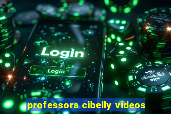 professora cibelly videos